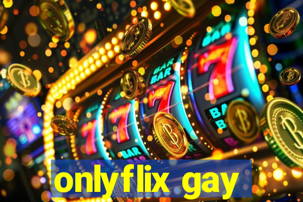 onlyflix gay